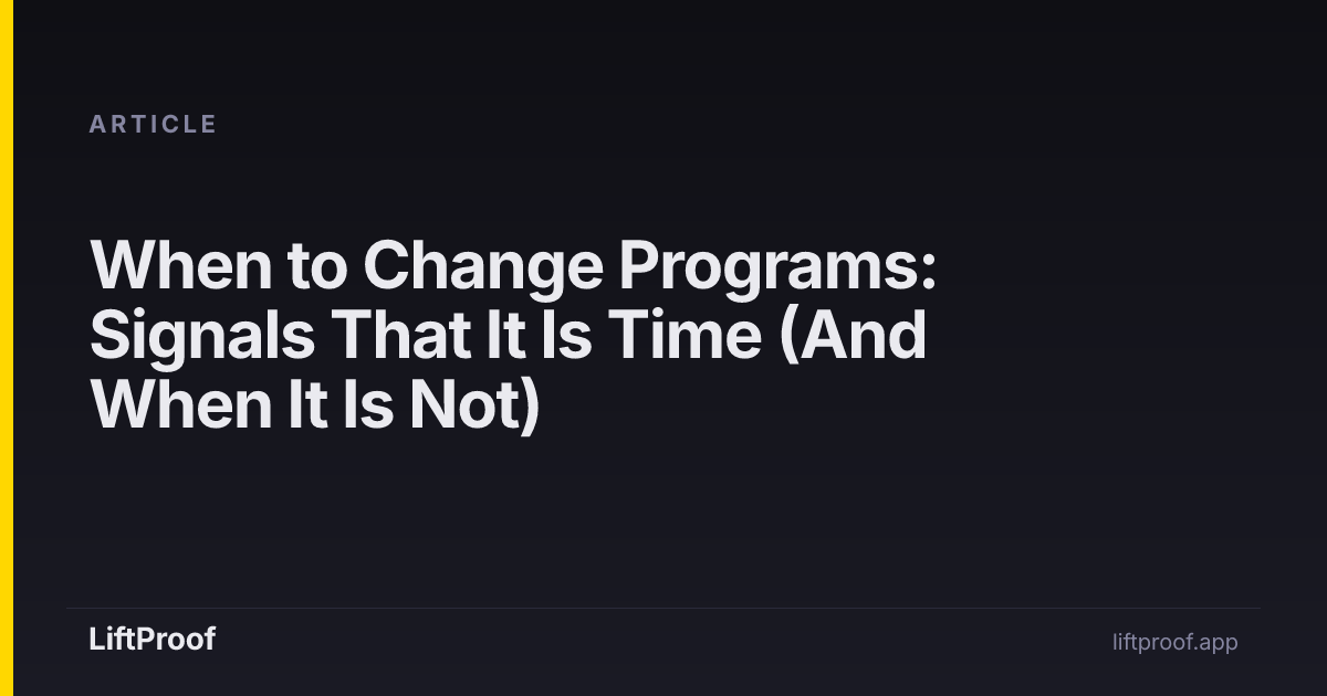Not Programs When to Change Programs: Signals That It Is Time (And When It Is Not ...