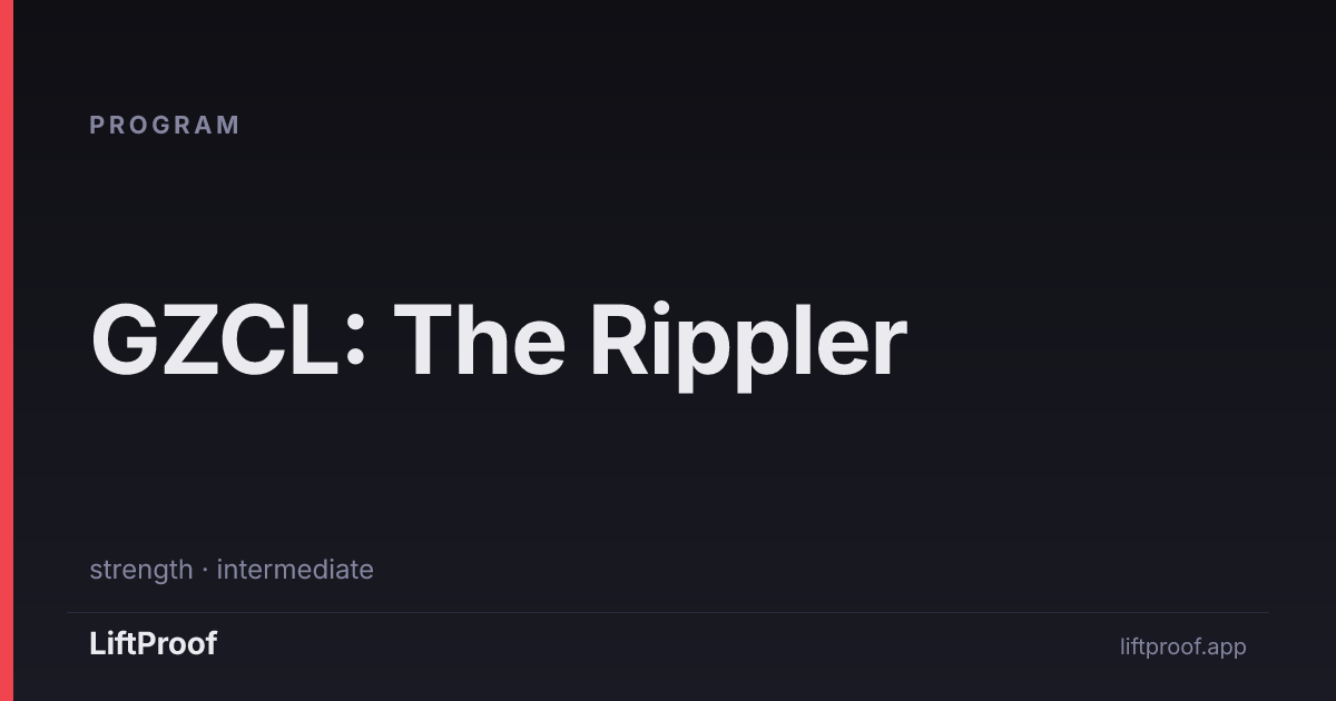 GZCL: The Rippler — LiftProof Programs | LiftProof